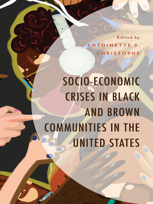 cover image of Socio-Economic Crises in Black and Brown Communities in the United States